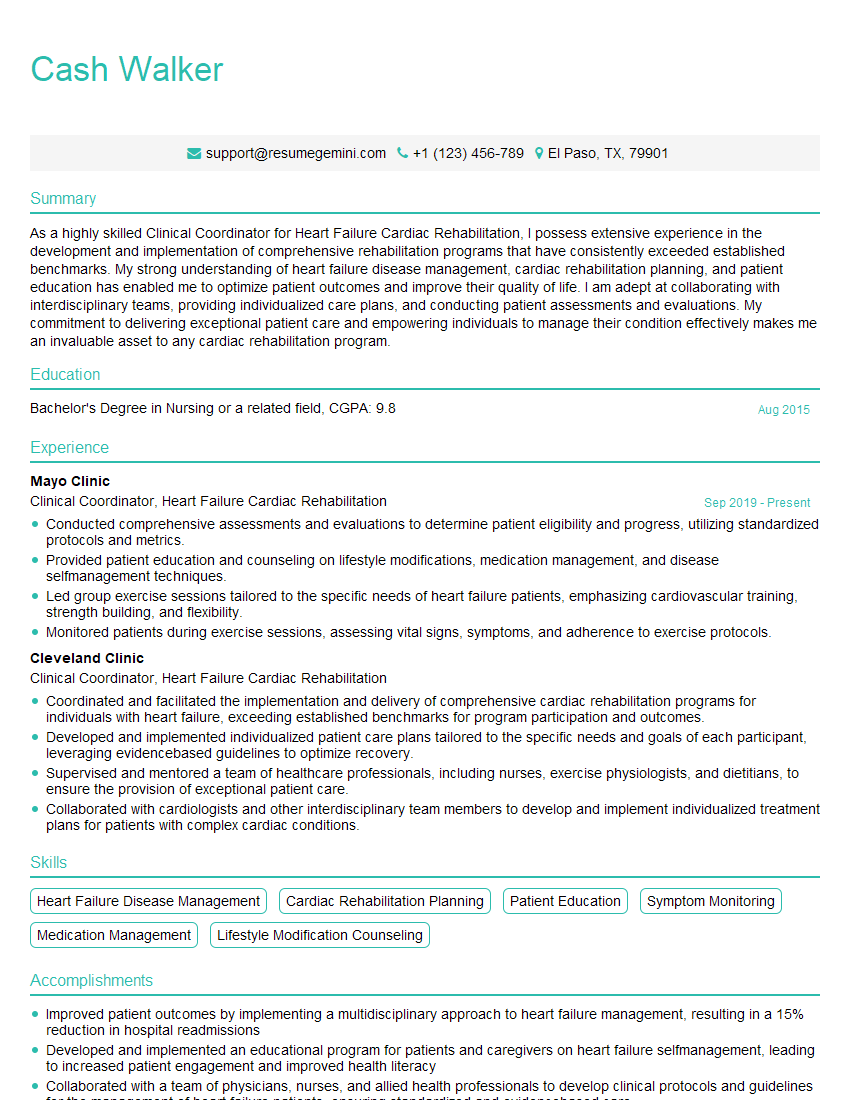 Clinical Coordinator, Heart Failure Cardiac Rehabilitation Resume Template by ResumeGemini